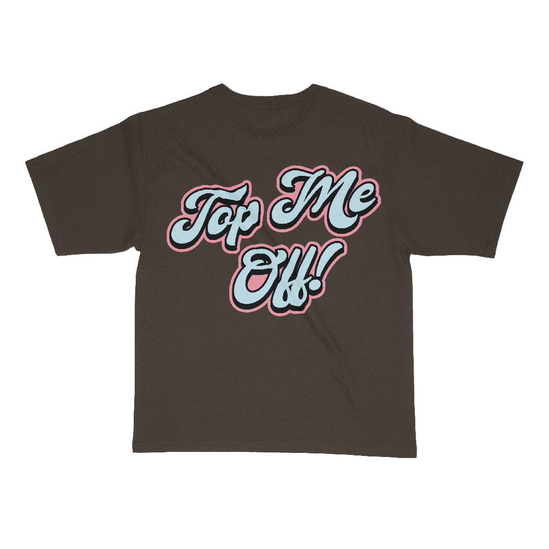 Top Me Off T-Shirt