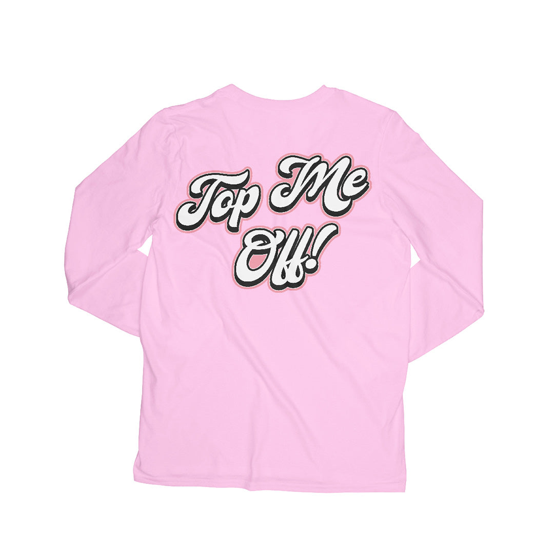 Top Me Off Longsleeve