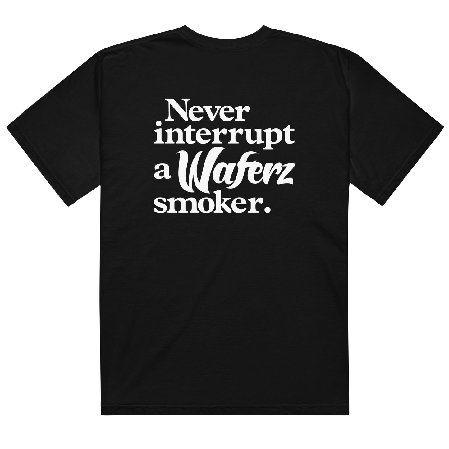 Never Interrupt A Waferz Smoker Tee