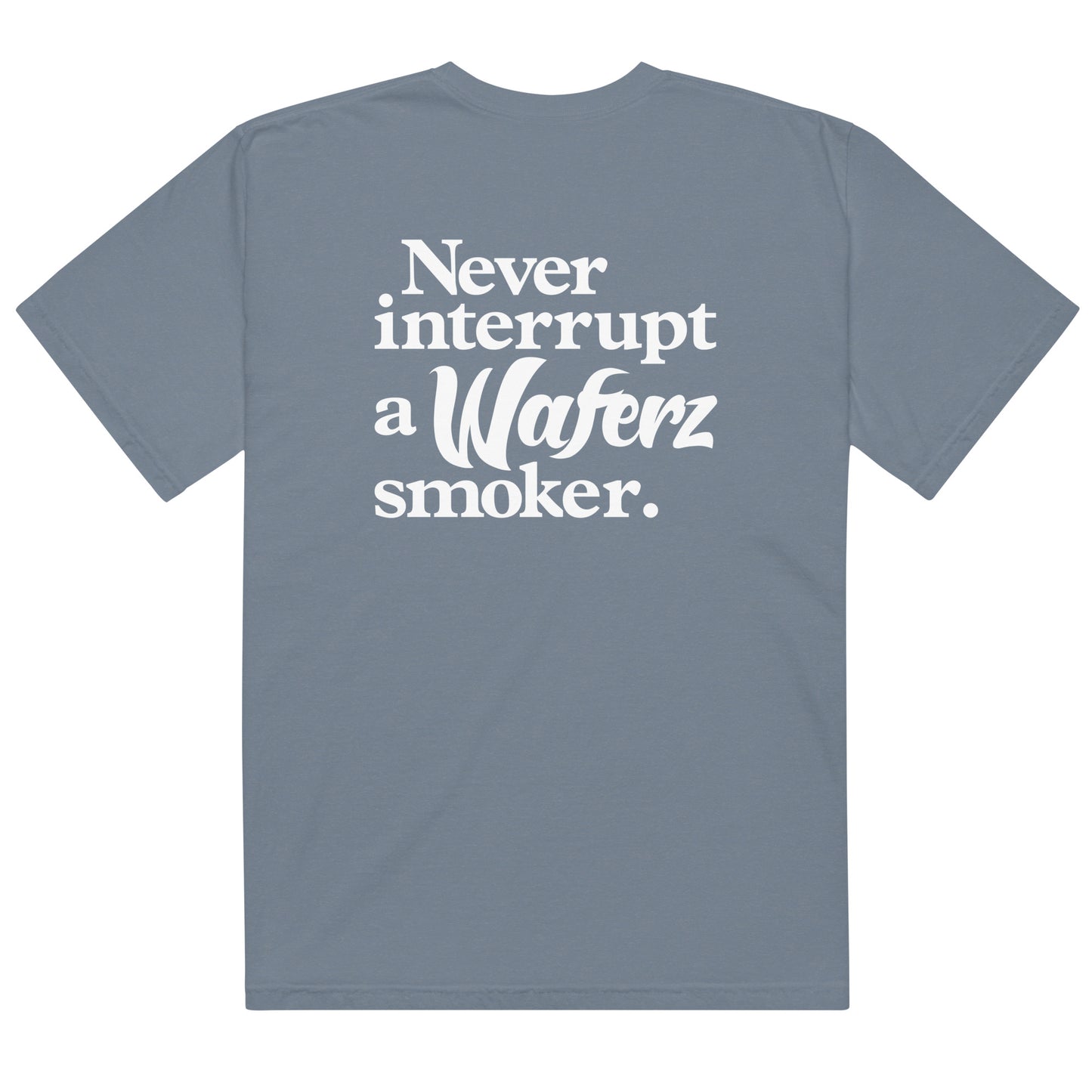 Never Interrupt A Waferz Smoker Tee