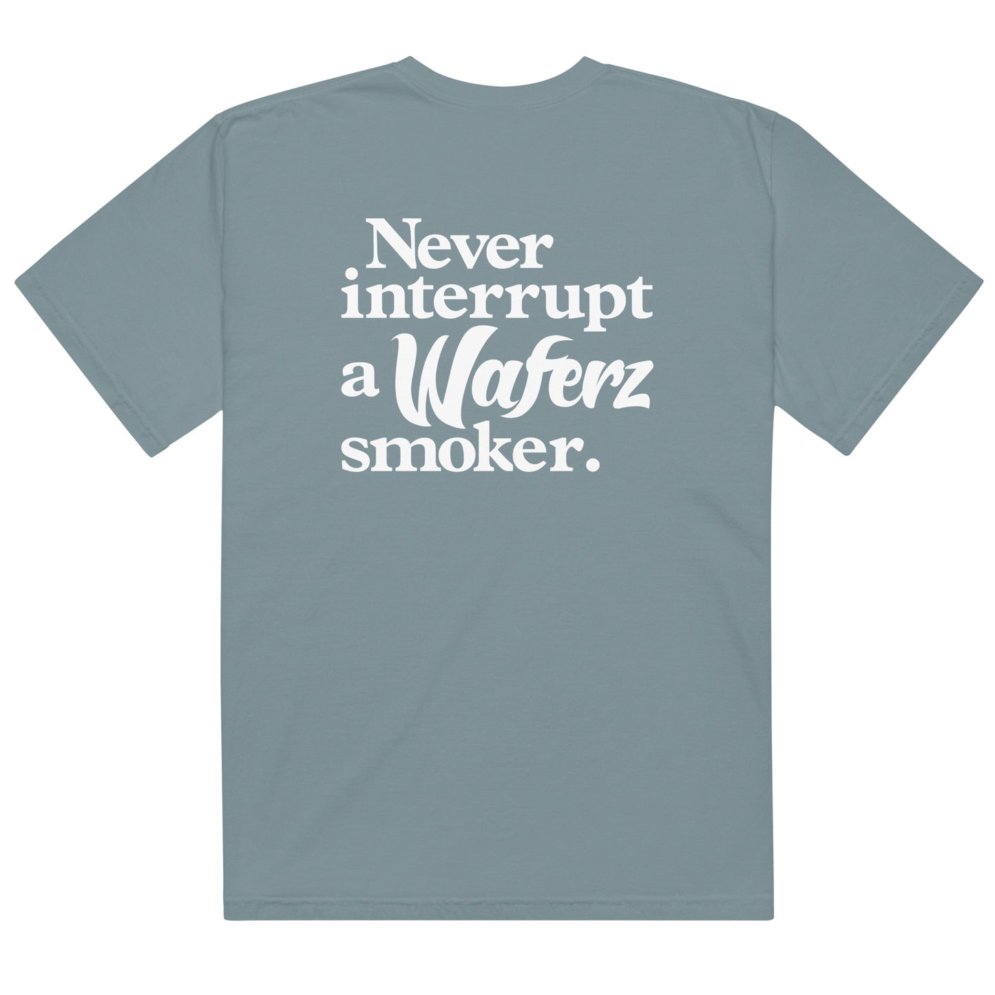 Never Interrupt A Waferz Smoker Tee