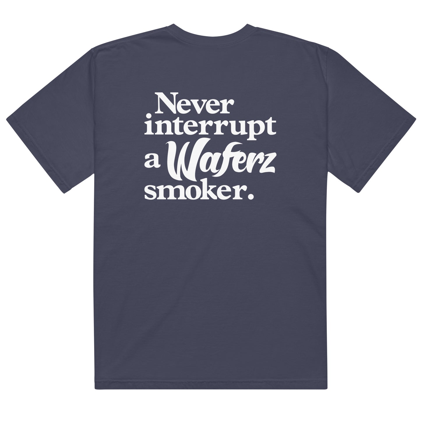 Never Interrupt A Waferz Smoker Tee